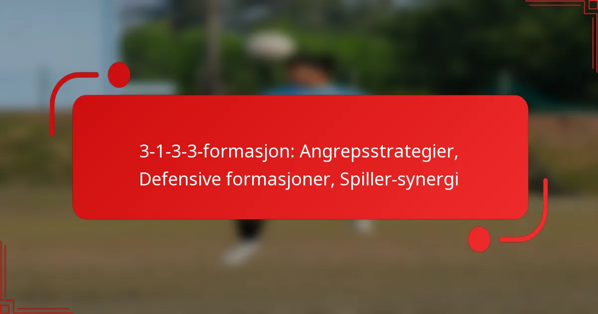 3-1-3-3-formasjon: Angrepsstrategier, Defensive formasjoner, Spiller-synergi