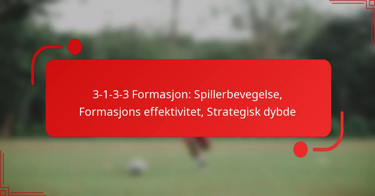 3-1-3-3 Formasjon: Spillerbevegelse, Formasjons effektivitet, Strategisk dybde